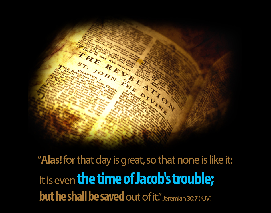 The Time of Jacob's Trouble - Now The End Begins